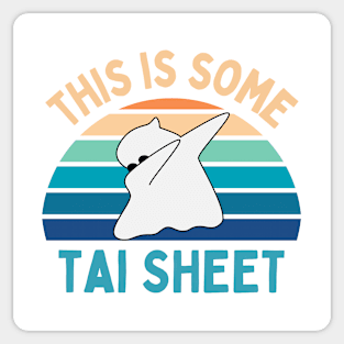 This Is Some Tai Sheet Sticker